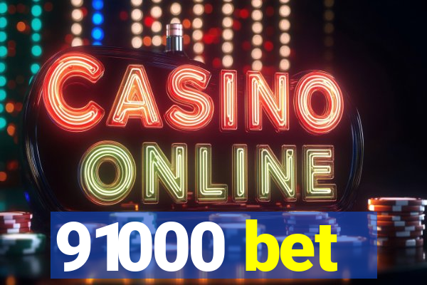 91000 bet